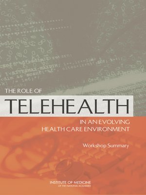cover image of The Role of Telehealth in an Evolving Health Care Environment